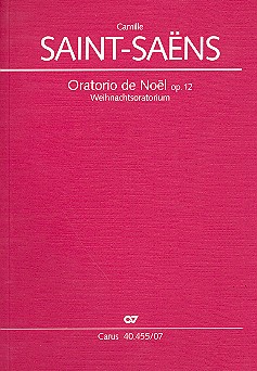 Oratorio de Noel op.12&nbsp;&nbsp;für Soli, Chor und Orchester&nbsp;&nbsp;Studienpartitur
