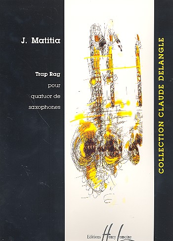 Trap rag pour quatuor&nbsp;&nbsp;de saxophones,&nbsp;&nbsp;partition+parties