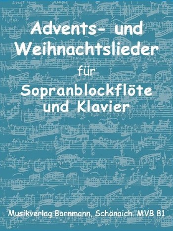 Advents- und Weihnachtslieder  für Sopranblockflöte (Flöte, Violine, Oboe) und Klavier  