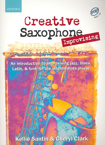 Creative saxophone improvising&nbsp;&nbsp;(+CD) Introduction to improvising&nbsp;&nbsp;jazz, blues, latin and funk