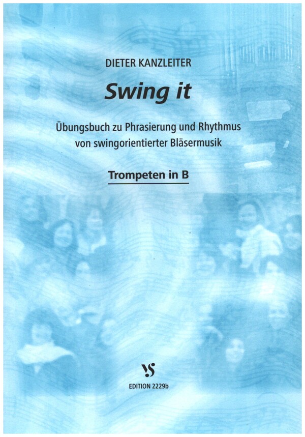 Swing it für Trompeten in B  Übungsbuch zu Phrasierung und Rhythmus  von swingorientierter Bläsermusik