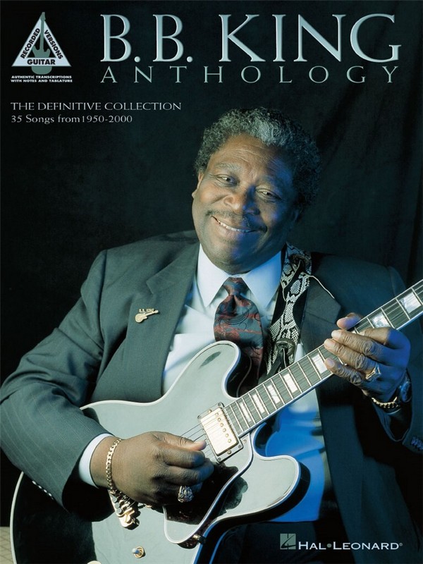 B. B. King: anthology&nbsp;&nbsp;for guitar with tablature,&nbsp;&nbsp;notes, chords and lyrics