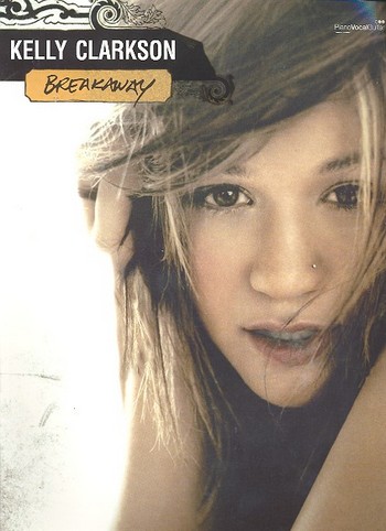 Kelly Clarkson: Breakaway&nbsp;&nbsp;Songbook piano/vocal/guitar&nbsp;&nbsp;