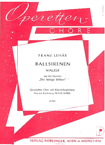 Ballsirenen-Walzer aus der Operette Die lustige&nbsp;&nbsp;Witwe für gem Chor und Klavier&nbsp;&nbsp;Klavierstimme