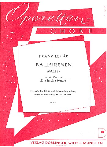 Ballsirenen-Walzer aus der Operette Die lustige  Witwe für gem Chor und Klavier  Klavierstimme