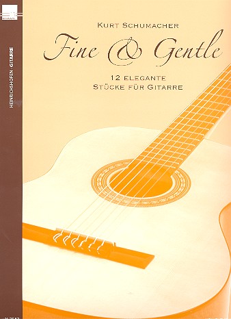 Fine and Gentle - 12 elegante Stücke&nbsp;&nbsp;für Gitarre&nbsp;&nbsp;