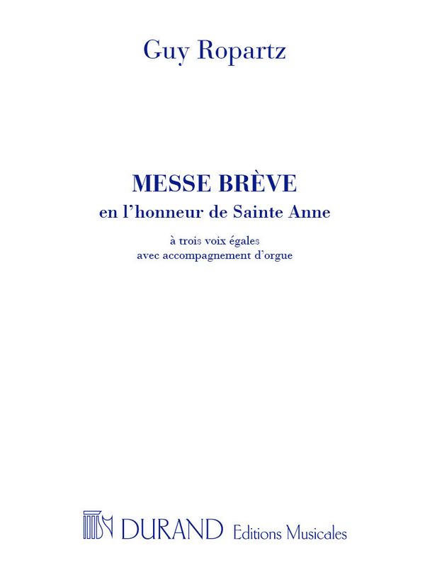 Messe brève en l'honneur  de Sainte-Anne pour 3 voix  égales avec accompagnement d'orgue