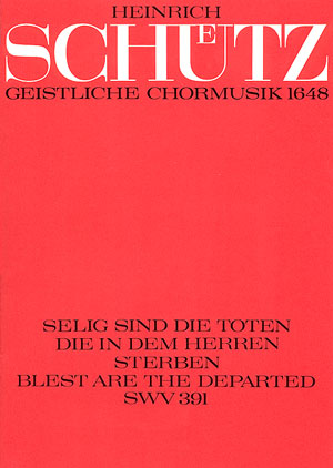 Selig sind die Toten die in dem Herren sterben SWV391&nbsp;&nbsp;für Chor (SSATTB) und Orgel ad lib&nbsp;&nbsp;Partitur