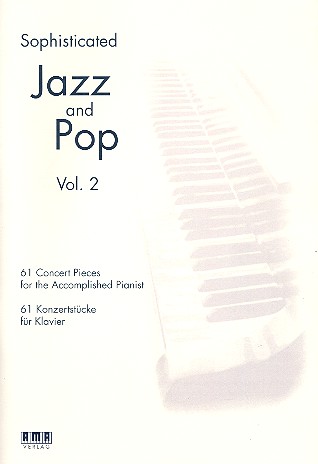 Sophisticated Jazz and Pop vol.2:  61 Konzertstücke für Klavier  