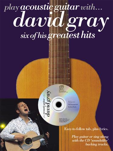 Play acoustic Guitar with (+CD): David Gray&nbsp;&nbsp;6 of his greatest hits&nbsp;&nbsp;