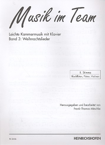 Musik im Team Band 3 - Weihnachtslieder&nbsp;&nbsp;für 2 Melodieinstr., Bassinstr. und Klavier&nbsp;&nbsp;2. Stimme (Blockflöten, Flöten, Violinen)
