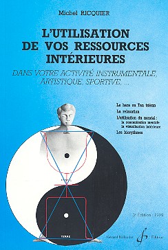 L'utilisation de vos ressources&nbsp;&nbsp;intérieures dans votre activité instrumentale,&nbsp;&nbsp;artistique, sportive,...