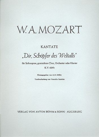 Dir, Schöpfer des Weltalls KV429b &nbsp;&nbsp;für Sopran, gem Chor und orchester (Klavier)&nbsp;&nbsp;Klavierauszug