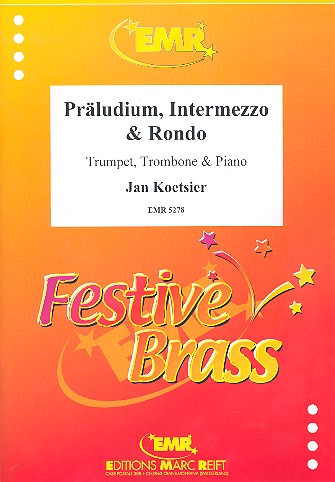 Präludium, Intermezzo und Rondo&nbsp;&nbsp;für Trompete und Posaune&nbsp;&nbsp;und Klavier