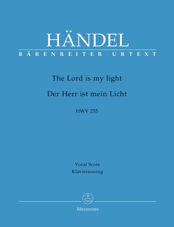 The Lord is my Light HWV255&nbsp;&nbsp;für Soli, gem Chor und Orchester&nbsp;&nbsp;Klavierauszug (en/dt)