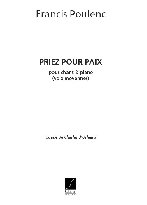 Priez pour paix pour&nbsp;&nbsp;voix moyennes et piano&nbsp;&nbsp;d'Orleans, Charles, poesie