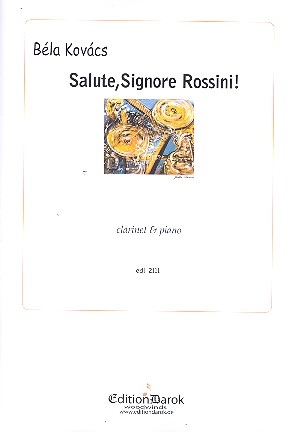 Salute, Signore Rossini!  für Klarinette und Klavier  