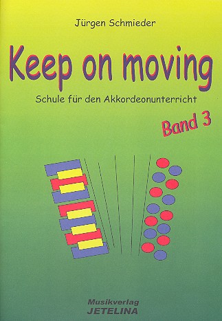 Keep on moving - Schule Band 3  für Akkordeon  
