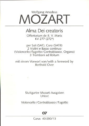 Alma Dei creatoris KV277 für Soli (SAT),&nbsp;&nbsp;Chor, 2 Violinen und Bc (3 Pos ad lib.)&nbsp;&nbsp;Cello/Bass/Fagott