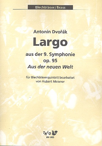 Largo aus der Sinfonie Nr.9 op.95  für 2 Trompeten, Horn, Posaune  und Tuba,  Partitur und Stimmen