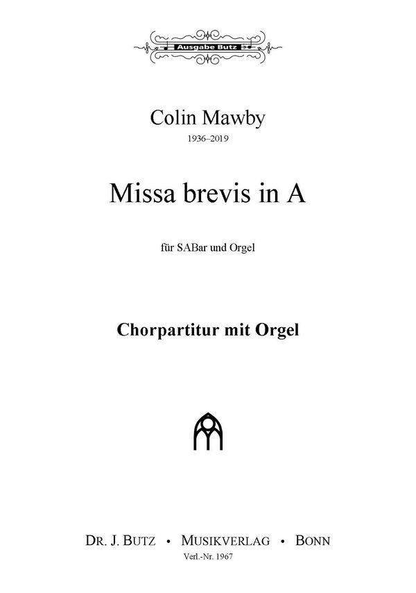 Missa brevis A-Dur&nbsp;&nbsp;für gem Chor (SAM) und Orgel&nbsp;&nbsp;Chorpartitur mit Orgel