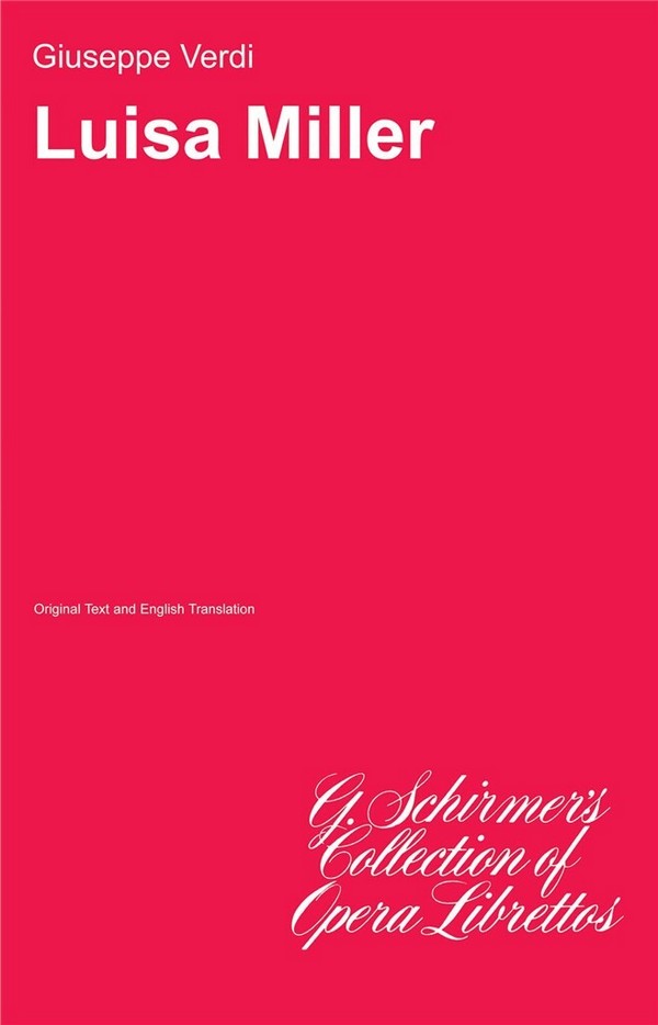 Luisa Miller&nbsp;&nbsp;opera in 3 acts&nbsp;&nbsp;Libretto (it/en)