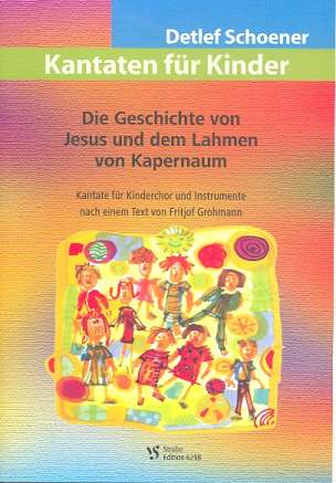 Die Geschichte von Jesus und dem Lahmen&nbsp;&nbsp;von Kapernaum für Kinderchor&nbsp;&nbsp;und Instrumente,  Partitur