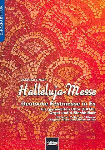 Halleluja-Messe Es-Dur für  gem Chor, Orgel und 4 Blechbläser  Chorpartitur
