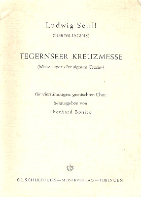 Tegernseer Kreuzmesse  für gem Chor a cappella  Singpartitur