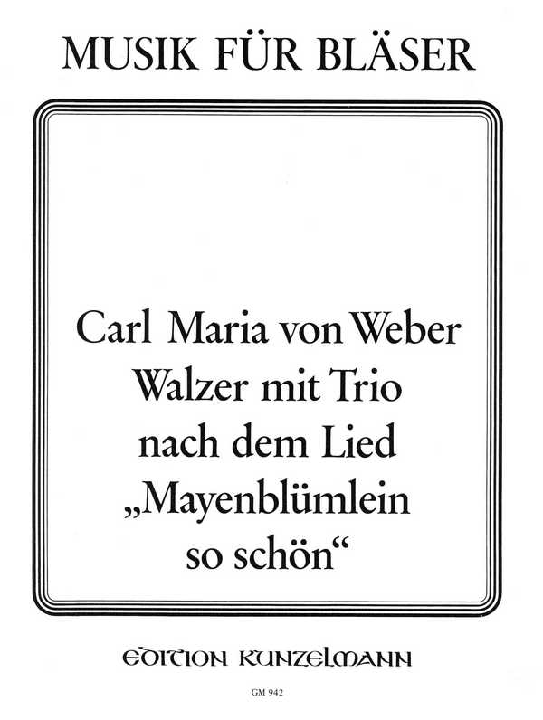 Walzer mit Trio nach dem Lied 'Mayenblümlein so schön'&nbsp;&nbsp;für 8 Bläser&nbsp;&nbsp;Partitur und Stimmen