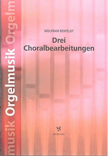 3 Choralbearbeitungen&nbsp;&nbsp;für Orgel&nbsp;&nbsp;