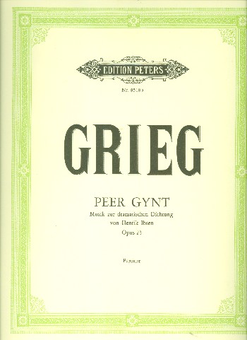 Peer Gynt op.23&nbsp;&nbsp;für Soli, Chor und Orchester&nbsp;&nbsp;Partitur