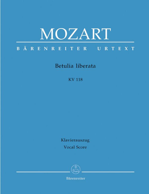 Betulia liberata KV118 (KV74c)&nbsp;&nbsp;für Soli, Chor und Orchester&nbsp;&nbsp;Klavierauszug