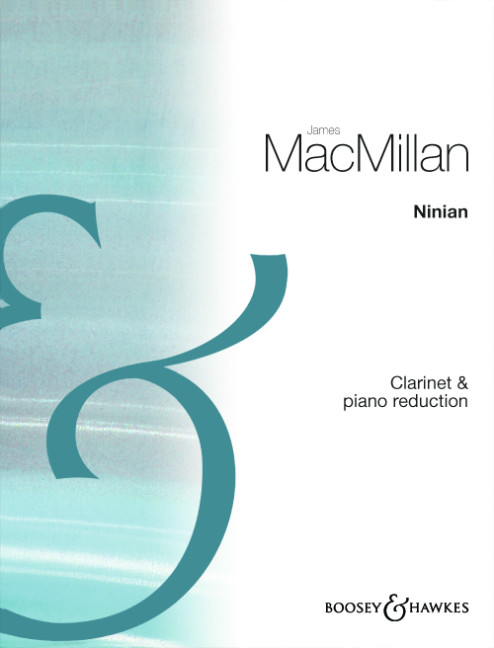 Ninian for clarinet and orchestra&nbsp;&nbsp;for clarinet in A and piano&nbsp;&nbsp;