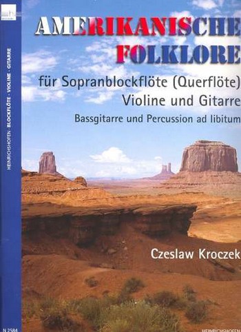Amerikanische Folklore &nbsp;&nbsp;für Sopranblockflöte (Fl), Vl und Gitarre&nbsp;&nbsp;Partitur und Stimmen (Bass und Perc. ad lib)