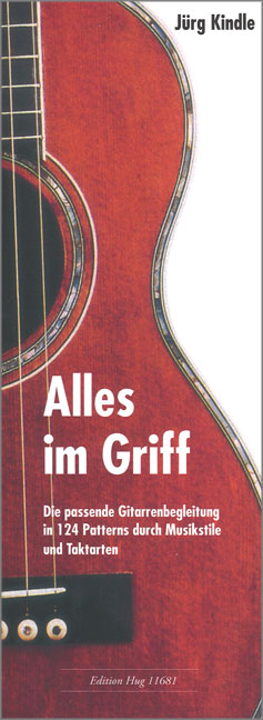 Alles im Griff Die passende  Gitarrenbegleitung in 124 Patterns  durch Musikstile und Taktarten