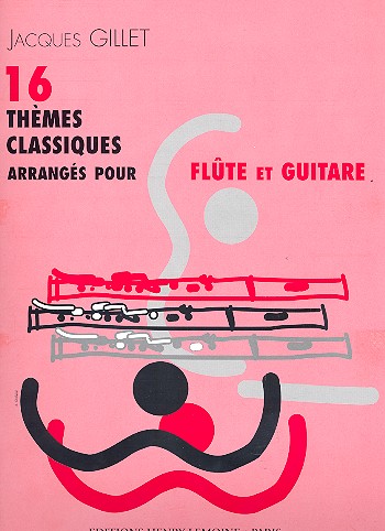 16 thèmes classiques&nbsp;&nbsp;pour flute et guitare&nbsp;&nbsp;Gillet, J., arr.