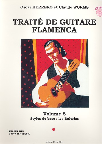 Traité de guitare flamenca vol.5&nbsp;&nbsp;(+CD) styles de base, les Bulerias&nbsp;&nbsp;(Text en/sp/fr)