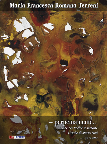 Perpetuamente 2 liriche op.76&nbsp;&nbsp;per soprano e pianoforte (2001)&nbsp;&nbsp;