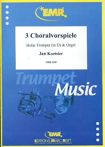 3 Choralvorspiele für hohe Trompete in D  und Orgel  
