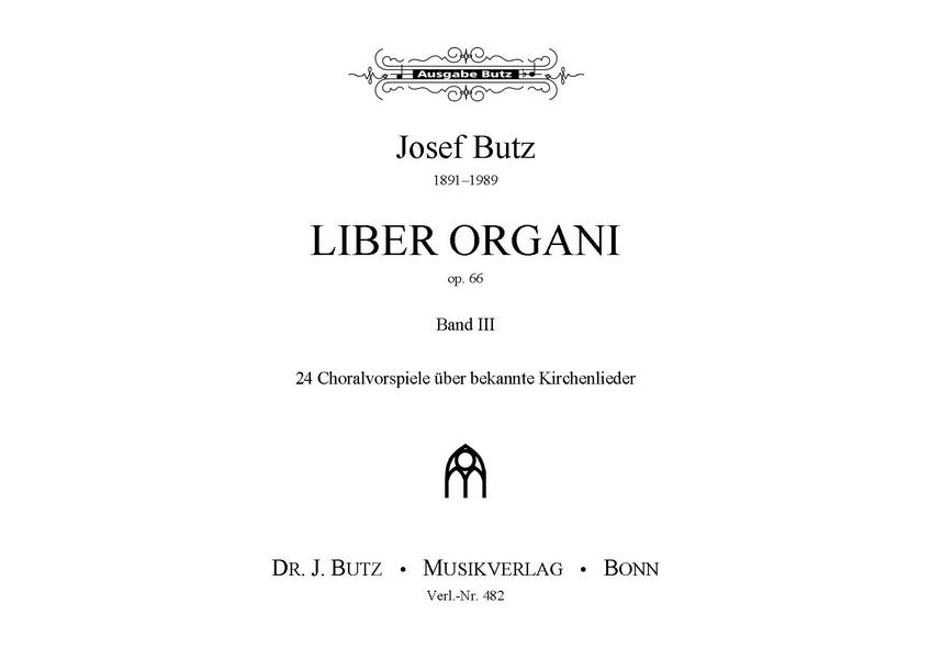 Liber organi op.66 Band 3&nbsp;&nbsp;24 bekannte Choralvorspiele über bekannte Kirchenlieder für Orgel&nbsp;&nbsp;