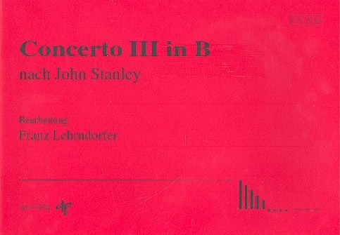 Concerto B-Dur Nr.3 nach John Stanley   für Orgel  