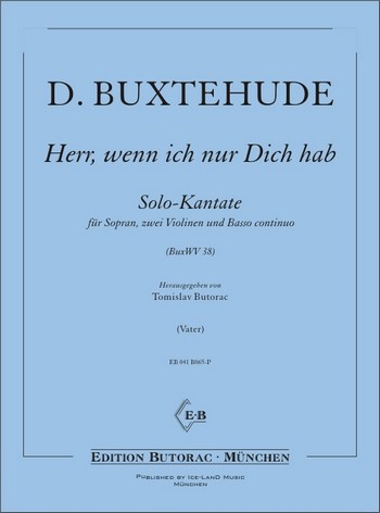 Herr wenn ich nur dich hab BuxWV38&nbsp;&nbsp;Solo-Kantate für Sopran, 2 Violinen&nbsp;&nbsp;und Bc