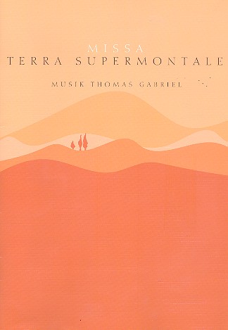 Missa Terra Supermontale  für gem Chor und Klavier  Partitur