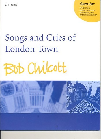 Songs and Cries of London Town&nbsp;&nbsp;for mixed chorus, upper-voice chorus,&nbsp;&nbsp;piano duet and opt. percussion,  score
