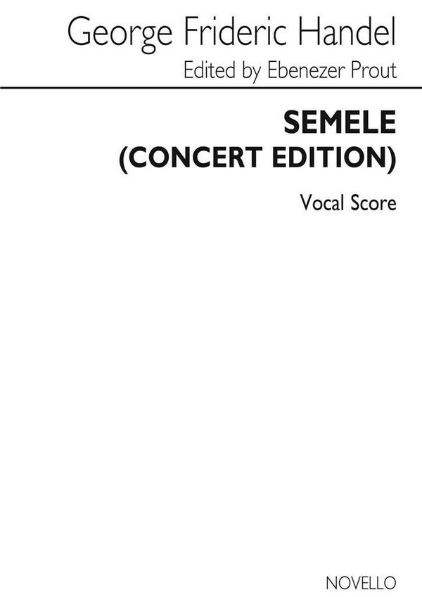Semele (Concert Edition) for soli&nbsp;&nbsp;(SAATB), mixed chorus and orchestra&nbsp;&nbsp;vocal score