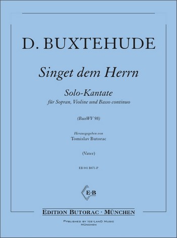 Singet dem Herrn BuxWV98 Solokantate&nbsp;&nbsp;für Sopran, Violine und Bc&nbsp;&nbsp;Partitur und Stimmen
