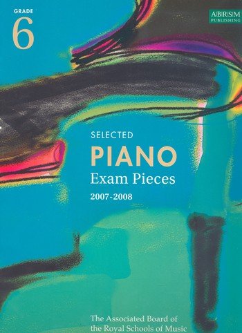 Selected piano Exam pieces Grade 6&nbsp;&nbsp;2007-2008&nbsp;&nbsp;