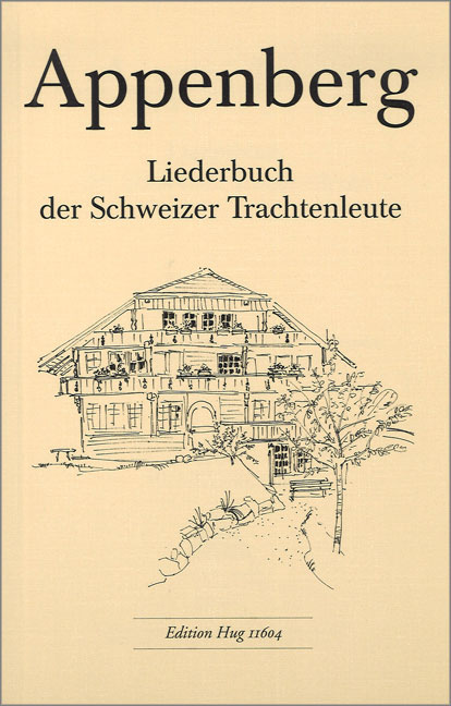 Liederbuch der Schweizer Trachtenleute&nbsp;&nbsp;Appenberg&nbsp;&nbsp;