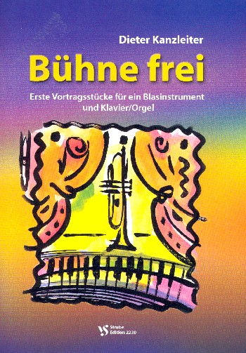 Bühne frei Erste Vortragsstücke  für ein Blasinstrument und Klavier (Orgel)  